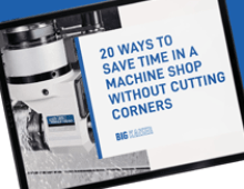 20 Ways to save time in a machine shop
